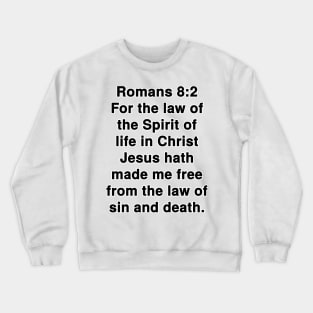 Romans 8:2  King James Version (KJV) Bible Verse Typography Crewneck Sweatshirt